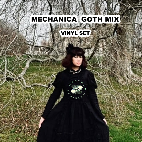 Dyatron Industries: Mechanica [Goth Mix]