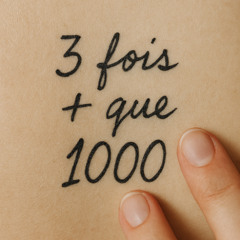 3 fois + que 1000