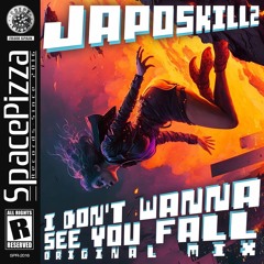 Japoskillz - I Don't Wanna See You Fall [Out Now]