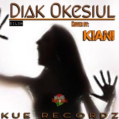 Dilch-Diak Okesiul (Cover By Kiani)