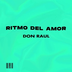 Ritmo del Amor - Don Raul (Original Mix)