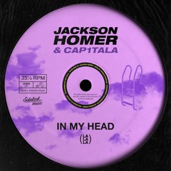 In My Head (La La La) - Jackson Homer & Cap1talA