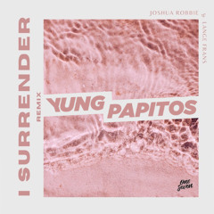 I Surrender (Remix) ft. Lange Frans (Yung Papitos Remix)