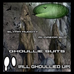 SLYMM MUDDYY X AL-QAEDA SLIT - GHOULLIE SUITS [ALL GHOULLIED UP][PROD LOKO LOS]