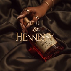 ME U & HENNESSY