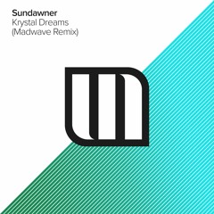 Sundawner, Madwave - Krystal Dreams (Madwave Remix)