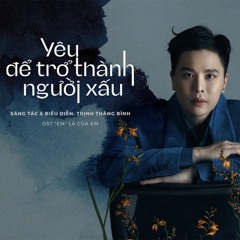 Yêu Để Trở Thành Người Xấu (Em Là Của Em Ost)