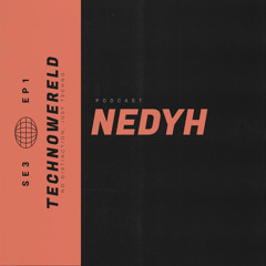 Nedyh | Techno Wereld Podcast SE3EP1