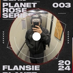 Planet Rose Series 003 || Flansie