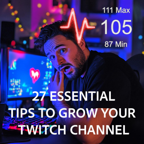 Twitch Channel Growth: The Ultimate 2024 Guide