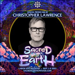 Sacred Earth 2022 Promo Mix by Christopher Lawrence