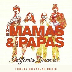 The Mamas & The Papas - California Dreamin' (Leonel Kostelak Remix)