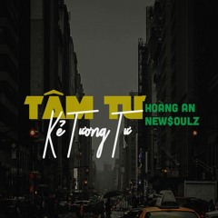 Tâm Tư Kẻ Tương Tư - Hoàng An x New$oulz