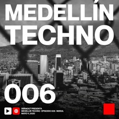 MTP006 - Medellin Techno Podcast Episodio 006 - M.Ø.D.U.L