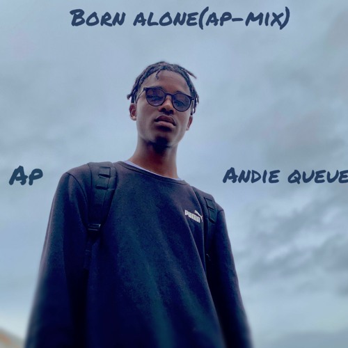 Born Alone(AP-Mix)[ Mixed by Andie Queue ]