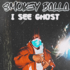 SMOKEY BALLA - I SEE GHOSTS