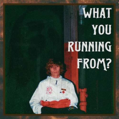 What You Running From? (PROD. CRCL)
