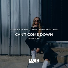 DJ Luck & MC Neat, Chilli, Simon Dunne - Can't Come Down (Infrasound, Ed James Remix)