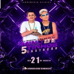 5MINUTINHO  DE GASTACAO \ DJ MARCIEL\ DJ 2A DU ST
