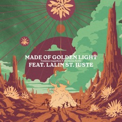 Made of Golden Light (feat. Lalin St. Juste & Pavimento Fertile)
