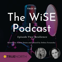 The WiSE Podcast - Episode Two: Resilience
