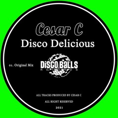Cesar C - Disco Delicious (Original Mix) [Disco Balls Records] #41 TOP 100 JACKIN TRAXSOURCE