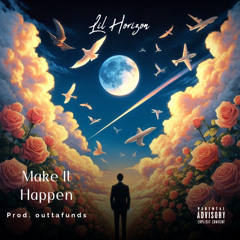 Make It Happen (Prod. outtafunds)