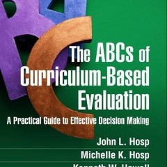 DOwnlOad Pdf The ABCs of Curriculum-Based Evaluation: A Practical Guide to Effec