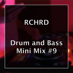 Drum and Bass Mini Mix #9