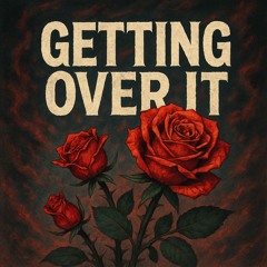 GETTING OVER IT (prod.@1ohmygon)