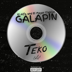 El Alfa and El Mayor Clasico - GALAPIN (TEKO EDIT) FREE DOWNLOAD