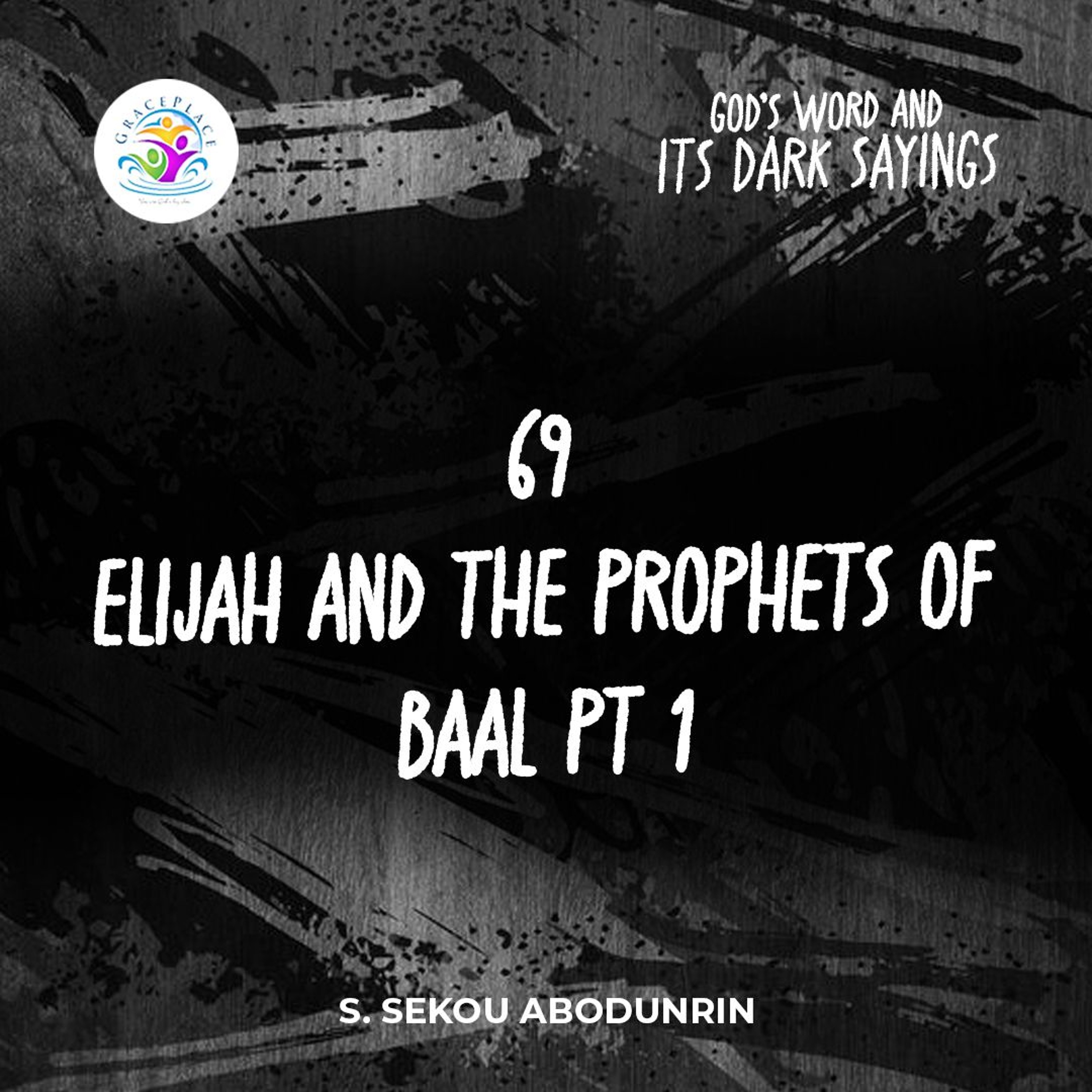 Elijah And The Prophets of Baal Pt 1 (SA241110) episode artwork