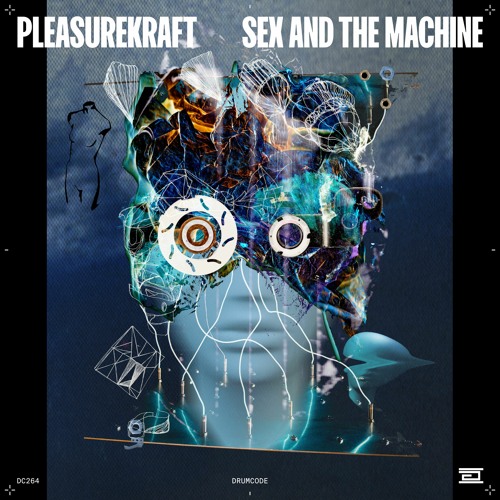 Pleasurekraft - Sex and the Machine - Drumcode - DC264