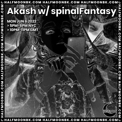 HalfmoonBK Radio - Special Guest spinalFantasy (Jun 22)