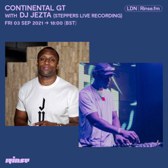 Continental GT with DJ JEZTA (Steppers Live Recording) - 03 September 2021