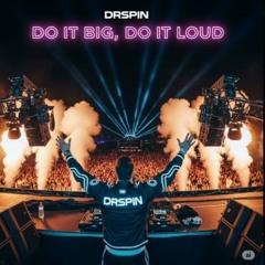 Do it big, Do it loud.mp3