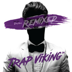 Dirty Mind - Boy Epic - Trap Viking™ Remix
