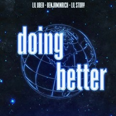 lil Uber, lil Story & BENJAMINRICH - Doing Better [Zach Meyer Remix]