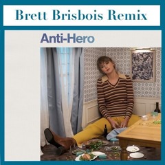Taylor Swift - Anti Hero (Brett Brisbois Remix)
