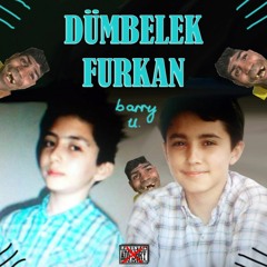 Barry U - Dümbelek Furkan