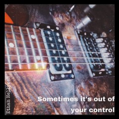 Sometimes it’s out of your control