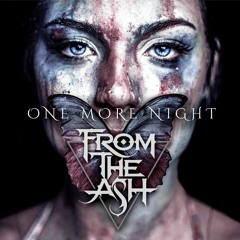 From the Ash - One More Night