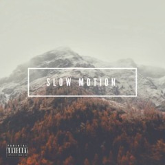 Slow Motion