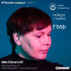 Mila Chiral (LIVE)- at Threads Radio Takeover (01.04.23)
