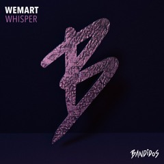 WeMart - Whisper (Original Mix)