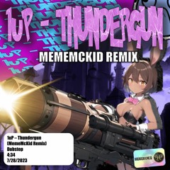 1uP - Thundergun [MemeMcKid Remix]