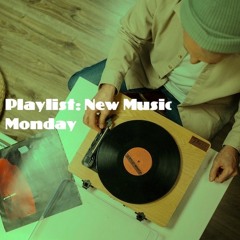Playlist: New Music Monday