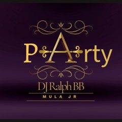 Dj Ralph Bb & Mula Jr - Party 2025 (Master)