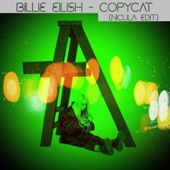 Billie Eilish - Copycat (Nicula Edit) - FREE DOWNLOAD