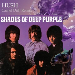 Deep Purple - Hush (Camel Diih Remix)